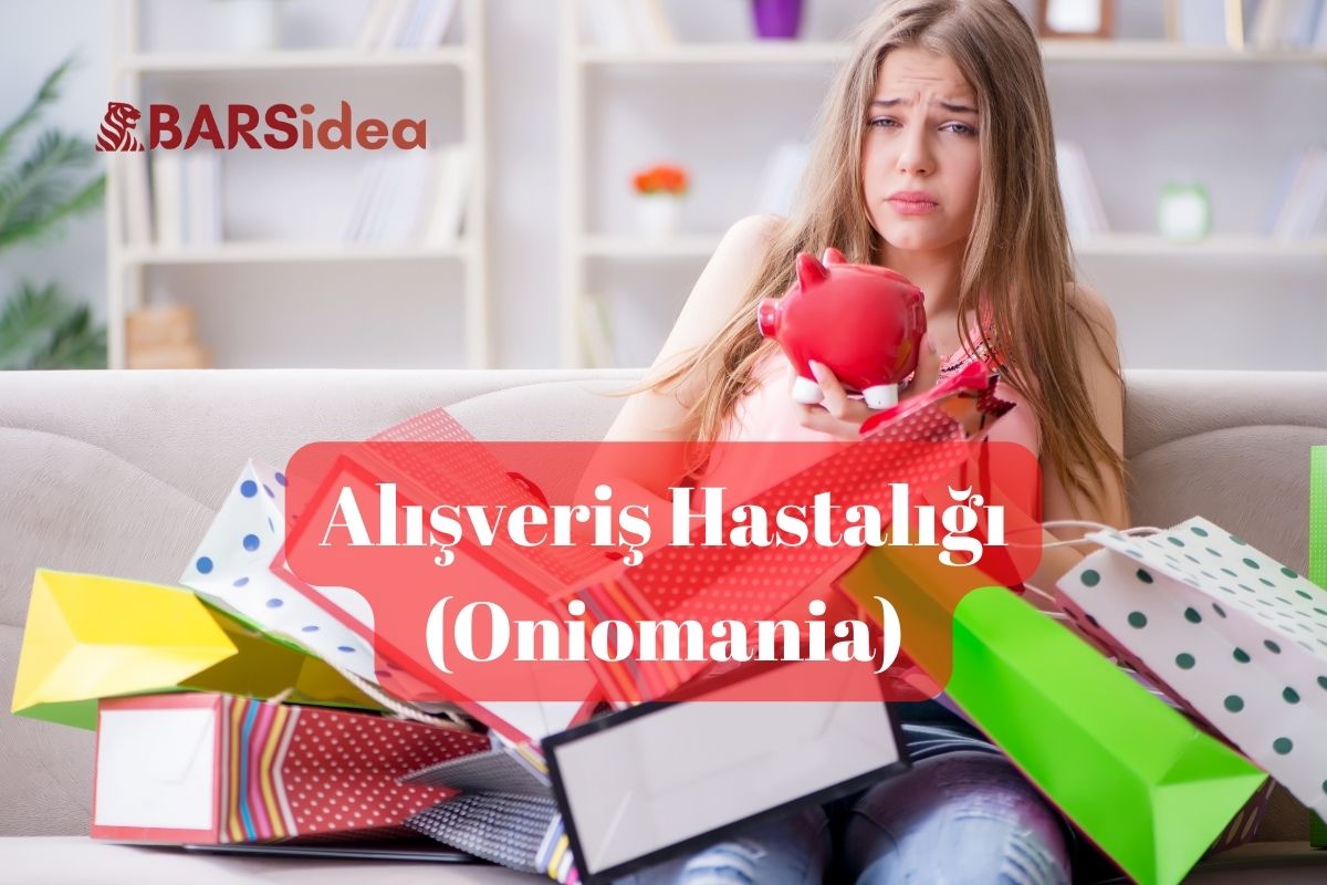 Alışveriş Hastalığı (Oniomania)