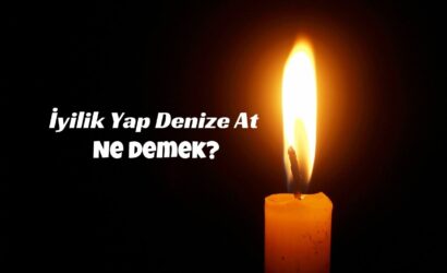 İyilik Yap Denize At Ne Demek